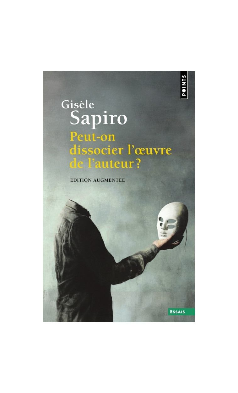 Peut-on dissocier l oeuvre de l'auteur ? - Gisèle Sapiro - POINTS