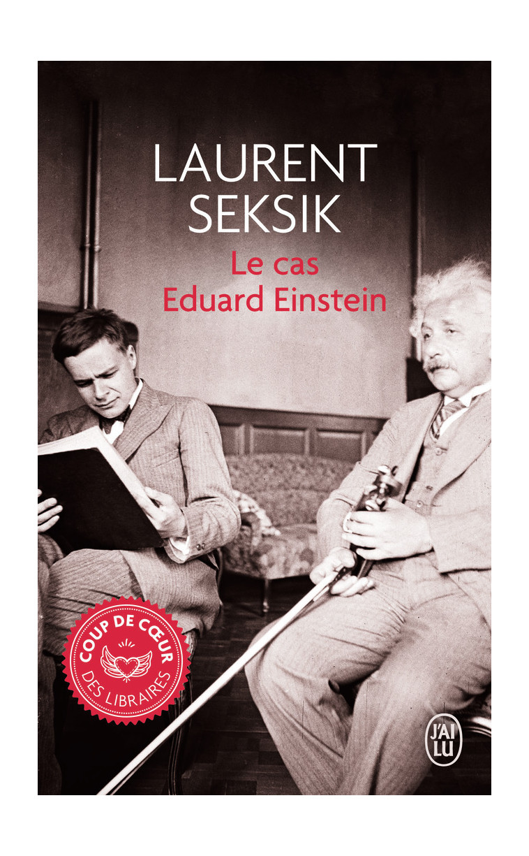 Le cas Eduard Einstein - Laurent Seksik - J'AI LU