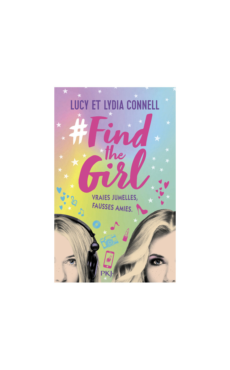 Find the girl - tome 1 Vraies jumelles, fausses amies - Lucy Connell, Lydia Connell, Noémie Saint-Gal - POCKET JEUNESSE