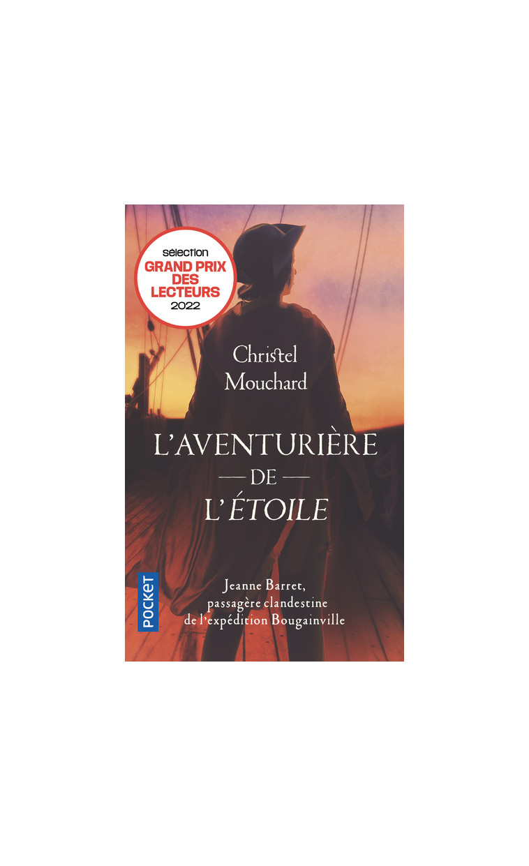 L'Aventurière de l'Etoile - Jeanne Barret, passagère clandestine de l'expédition de Bougainville - Christel Mouchard - POCKET