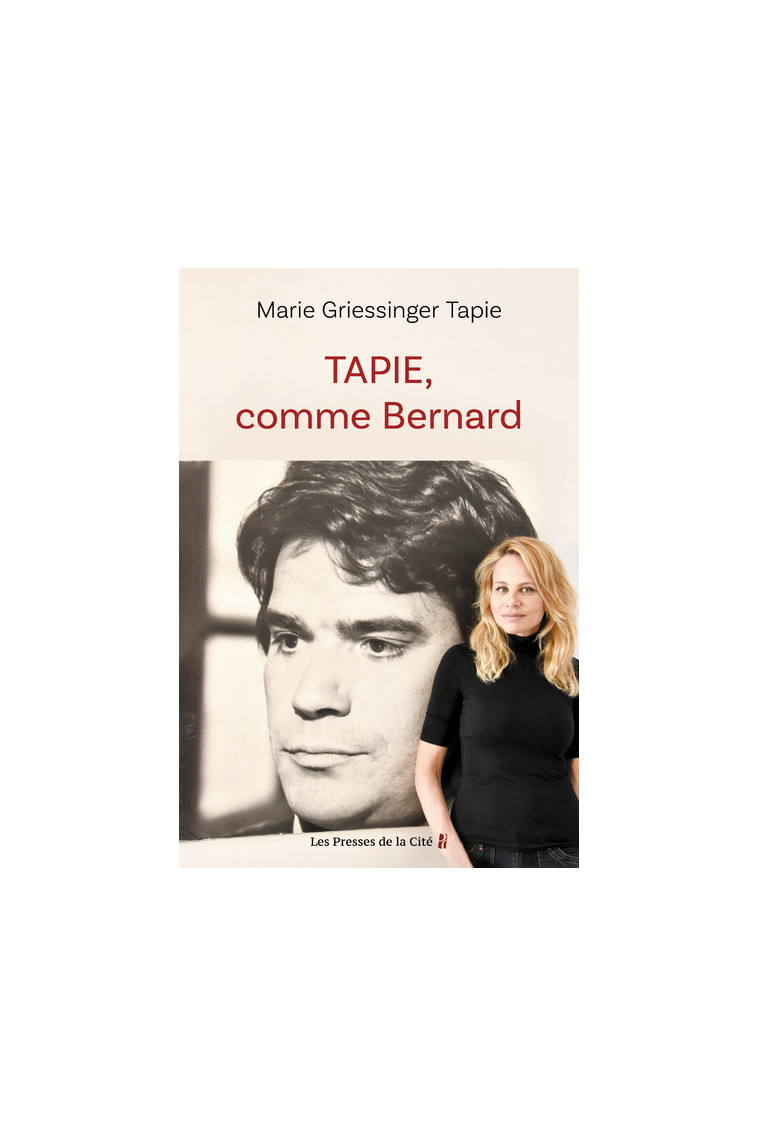 TAPIE, comme Bernard - Marie Griessinger-Tapie, Marie Griessinger Tapie - PRESSES CITE