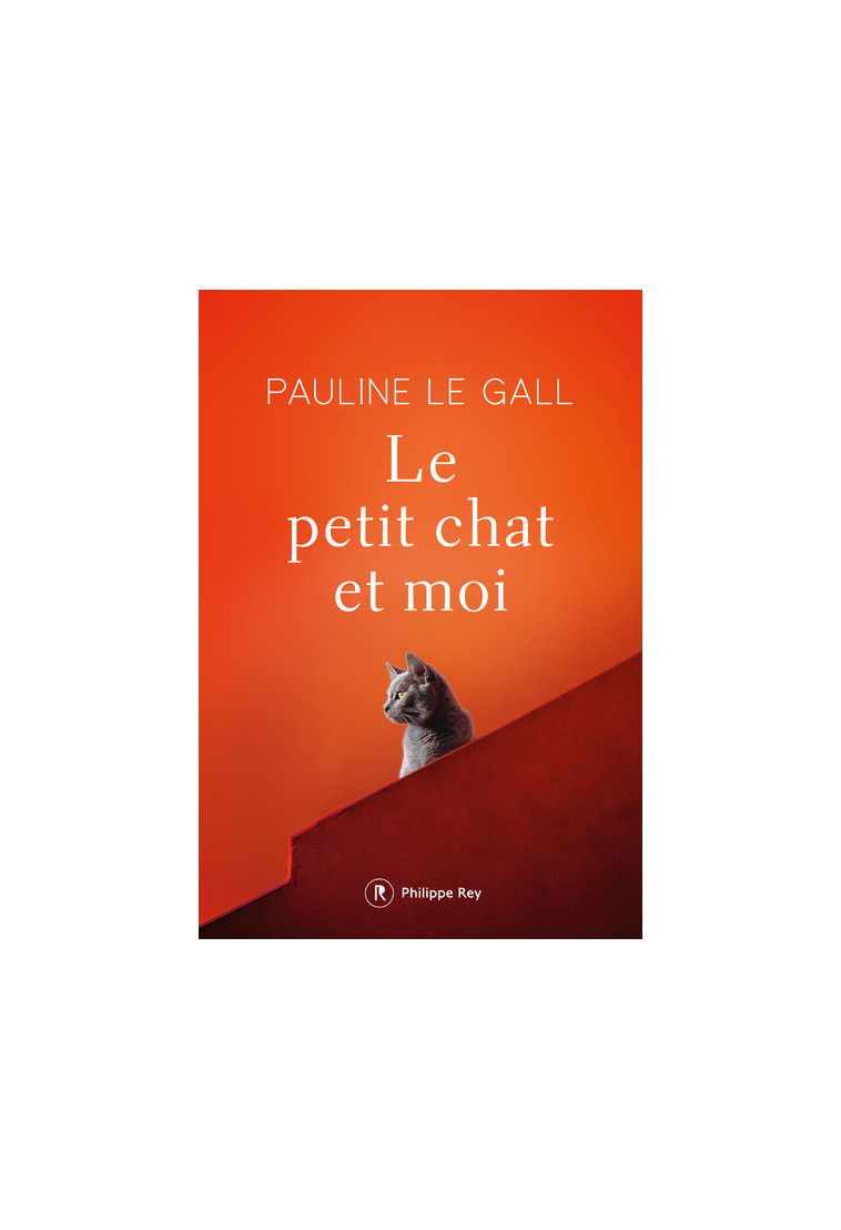 Le petit chat et moi - Pauline Le Gall - REY