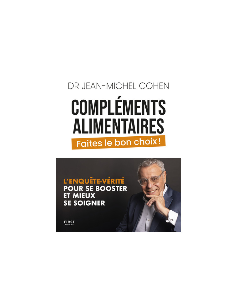 Compléments alimentaires, faites le bon choix ! - Jean-Michel Cohen - FIRST