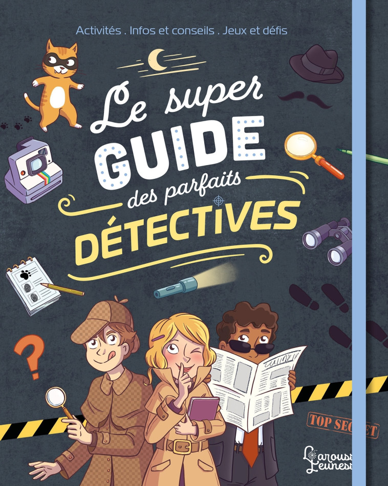 Le super guide des parfaits détectives - Aurore Meyer, Marygribouille Marygribouille, Pierre Uong, Amandine Amandine,  Marygribouille,  Amandine - LAROUSSE