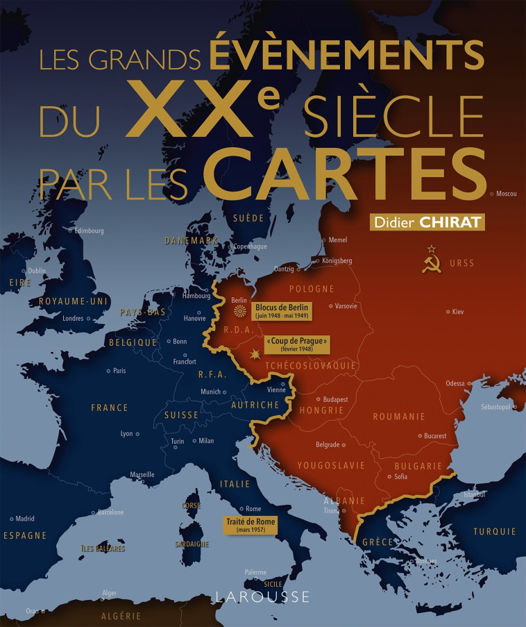 Les grands événements du XXe siècle par les cartes -  Collectif, Didier Chirat - LAROUSSE