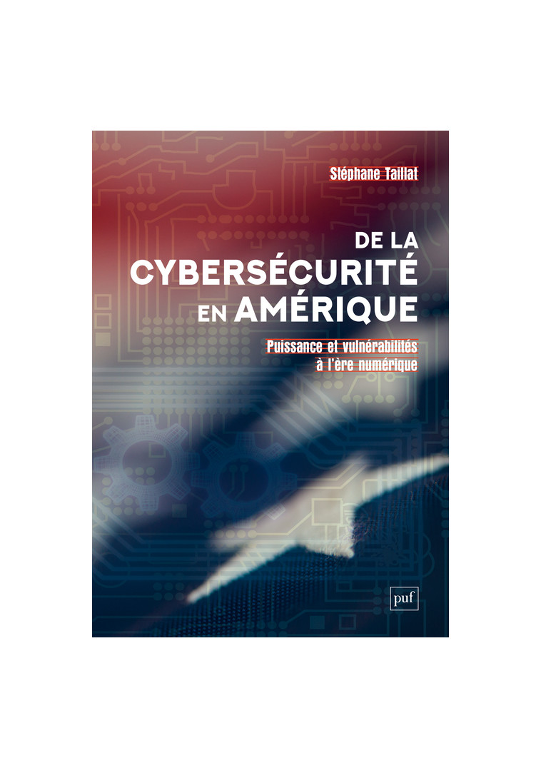 De la cybersécurité en Amérique - Stéphane Taillat - PUF