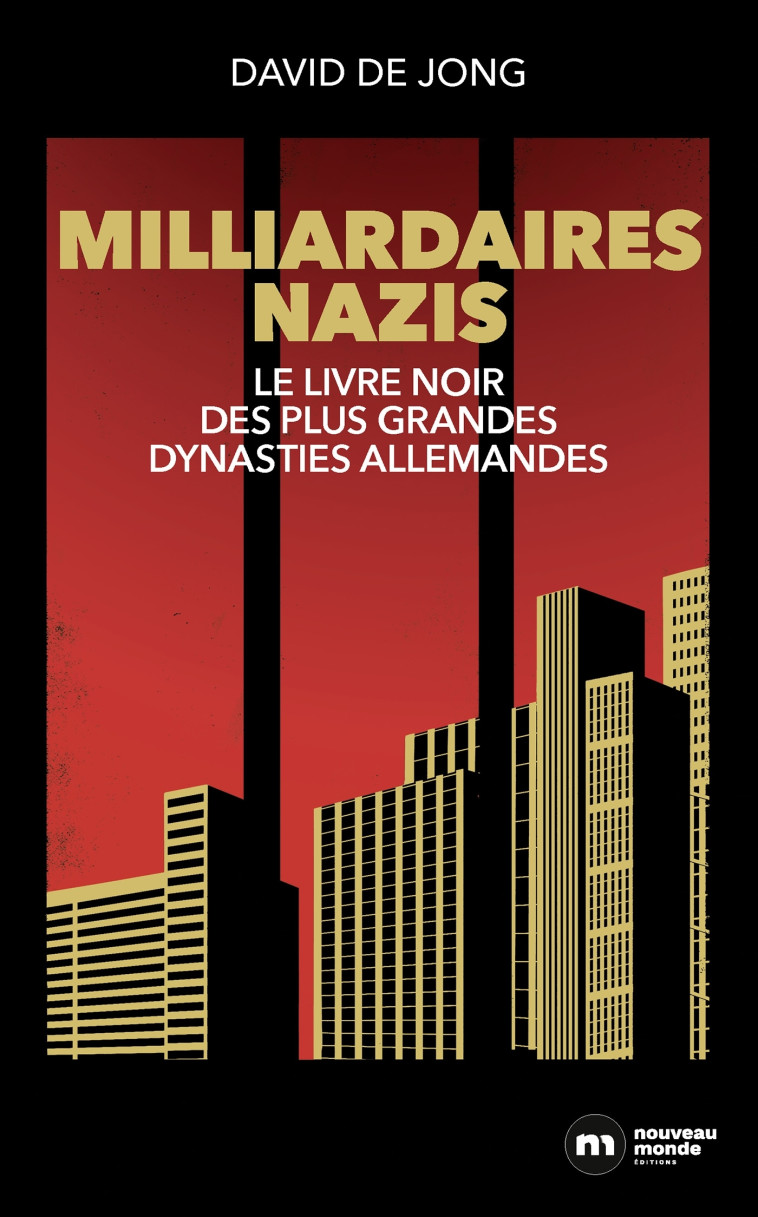 Milliardaires nazis - David De Jong - NOUVEAU MONDE