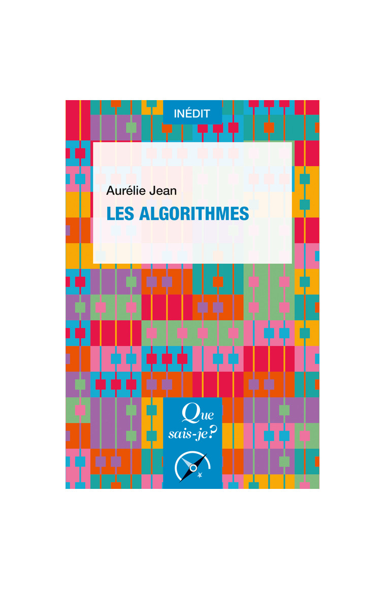 Les Algorithmes - Aurélie Jean - QUE SAIS JE