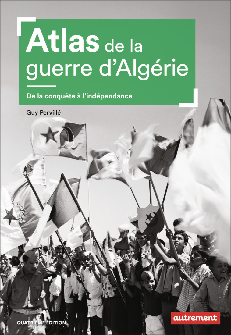 Atlas de la guerre d'Algérie -  PERVILLE GUY/MARIN CECILE - AUTREMENT