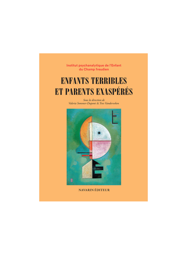 Enfants terribles et parents exaspérés - Valeria Sommer Dupont, Yves Vanderveken - NAVARIN