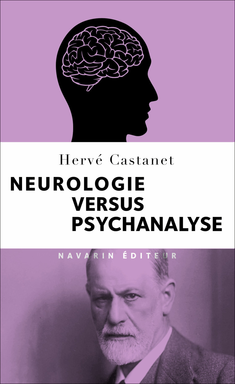 Neurologie versus psychanalyse - Hervé Castanet - NAVARIN