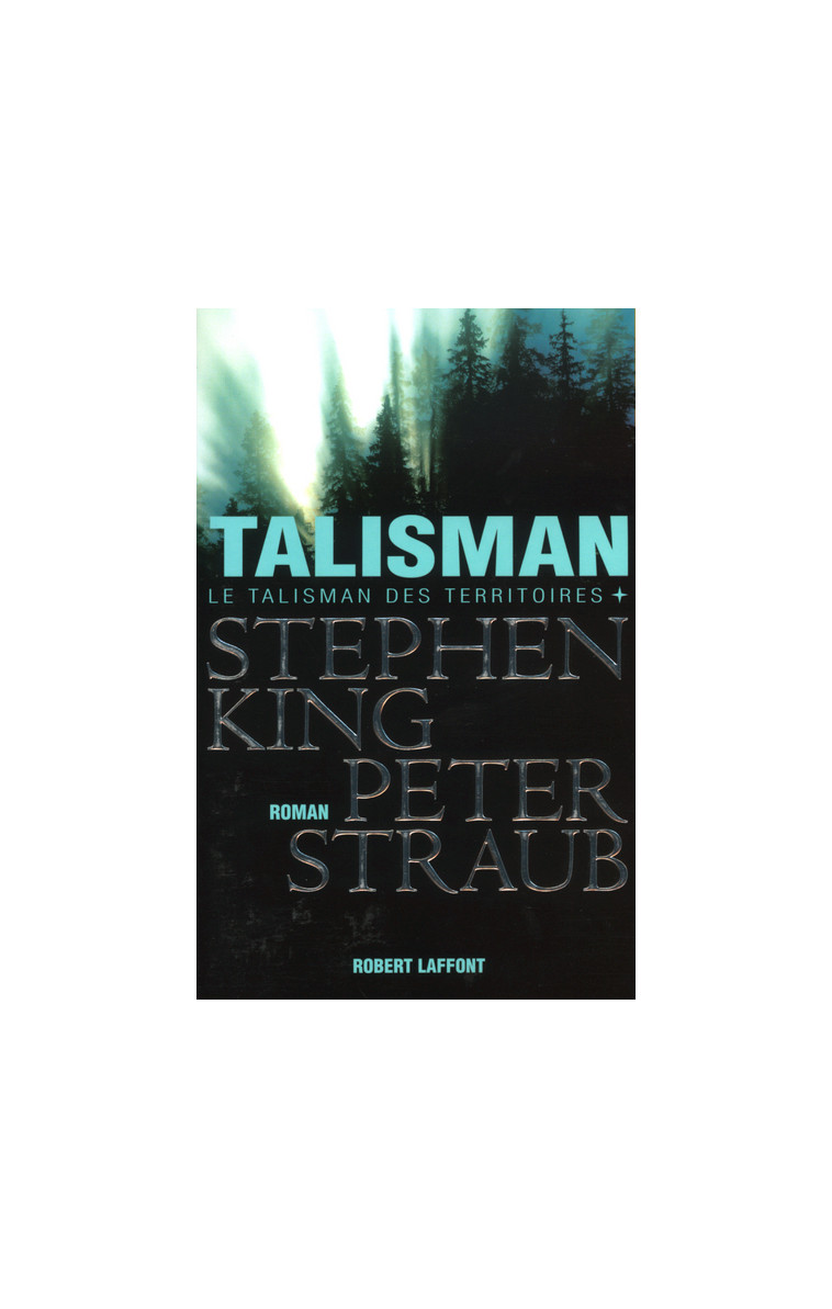 Le Talisman des territoires - Tome 1 - Stephen King, Peter Straub, Isabelle Delord-Philippe, Béatrice Gartemberg, Béatrice Gartenberg, Isabelle D. Philippe - ROBERT LAFFONT