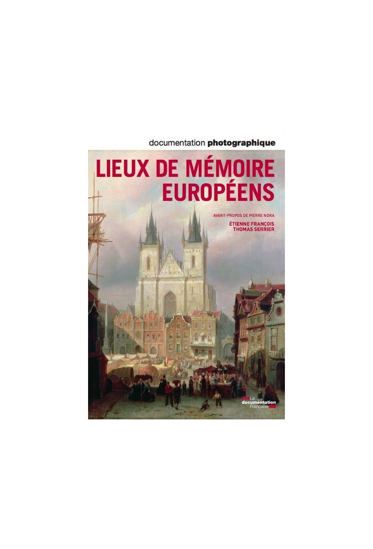 Lieux de mémoire européens - numéro 8087 mai-juin 2012 - Etienne François, Thomas Serrier - CNRS EDITIONS