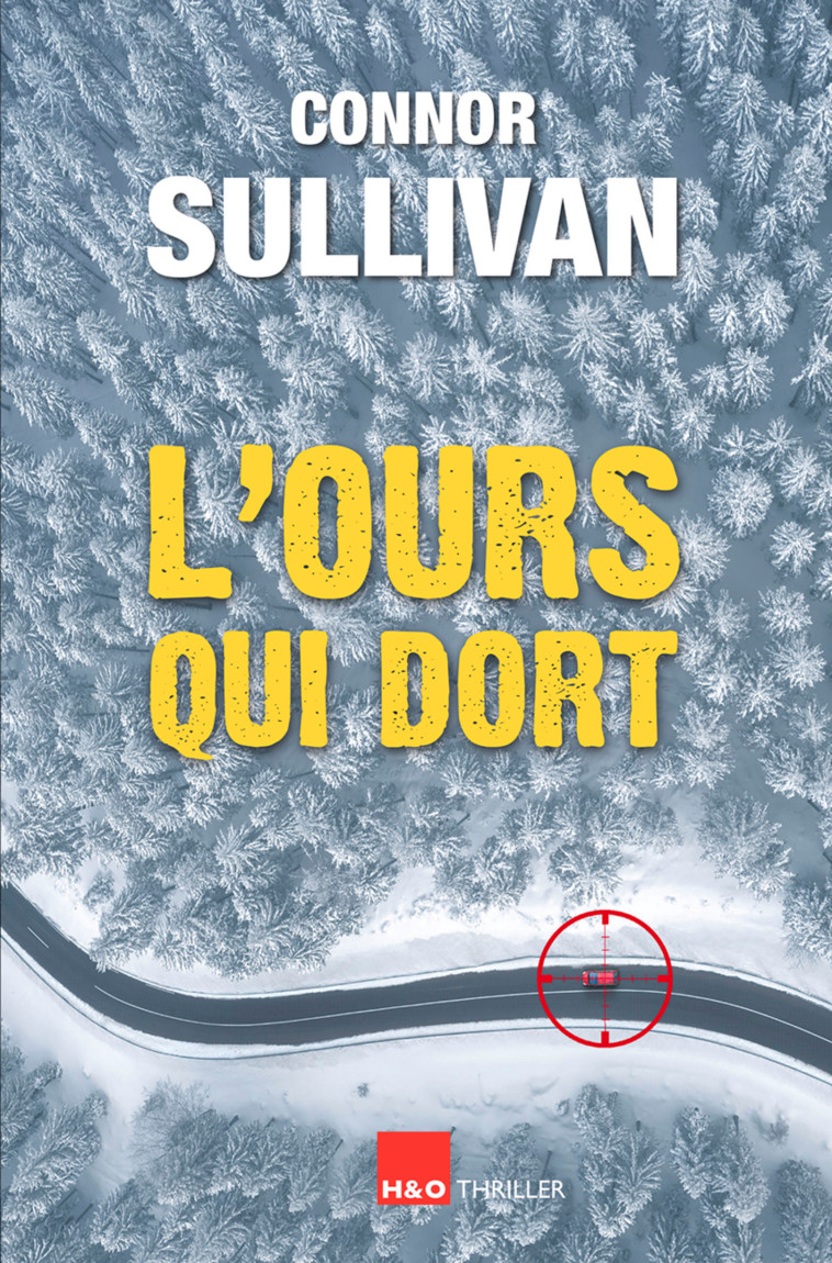 L'ours qui dort - thriller -  SULLIVAN CONNOR, Connor Sullivan, Manon Chevrier - H&O