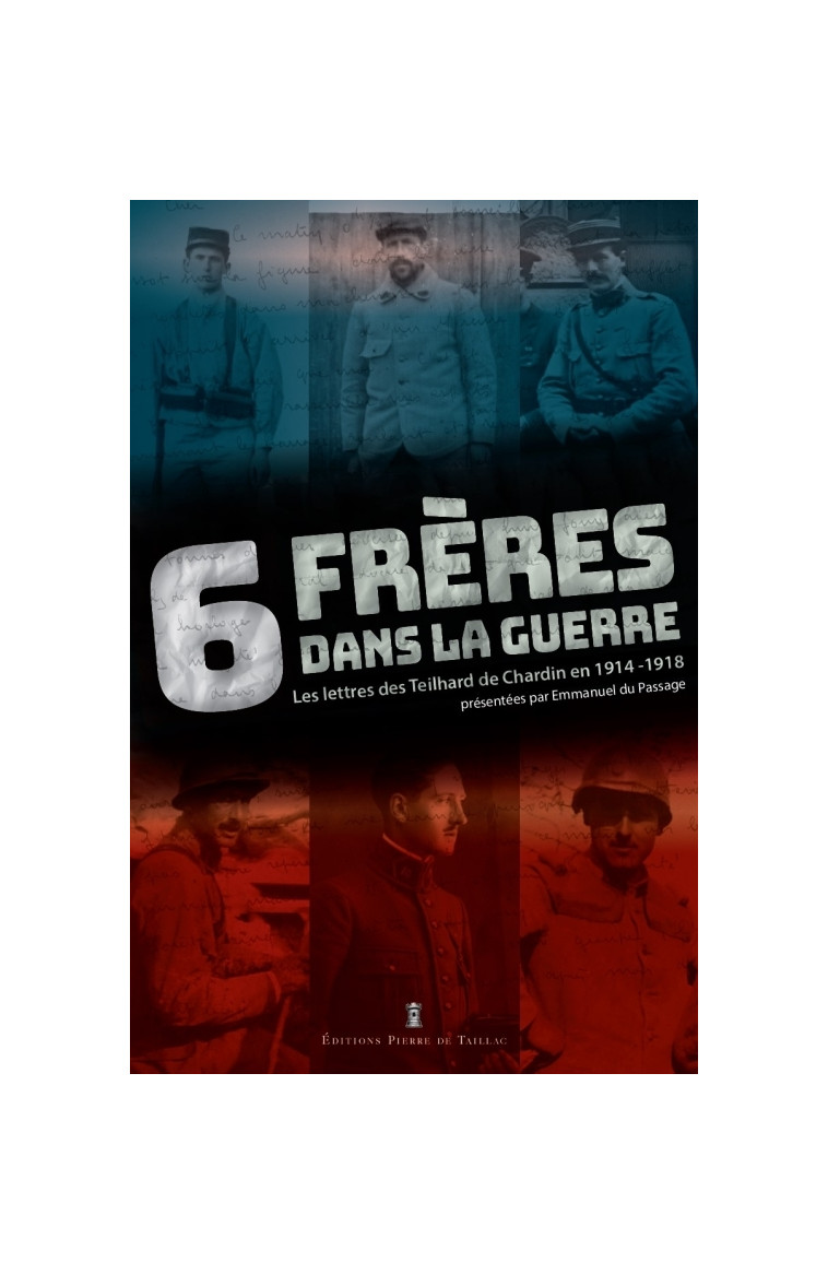 6 frères dans la Grande Guerre - Emmanuel du Passage - DE TAILLAC