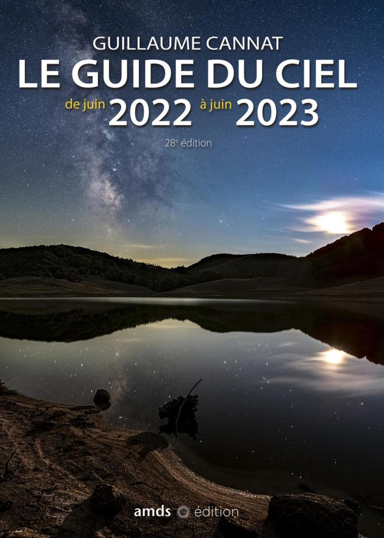 Le guide du ciel de juin 2022 à juin 2023 - Guillaume Cannat - AMDS