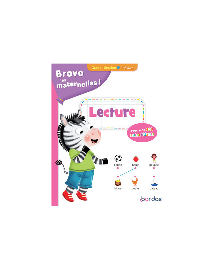 Bravo les maternelles - Lecture Grande Section - avec + de 100 autocollants - 5-6 ans - Cécile Hudrisier, Alice Turquois - BORDAS