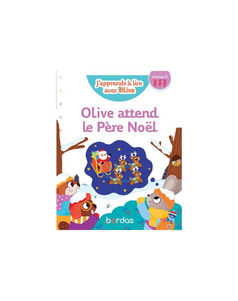 J'apprends à lire avec Olive - Olive attend le Père Noël - niveau 3 - Nicole Amram, Josyane Roure-Yvon, Vanessa Vautier - BORDAS