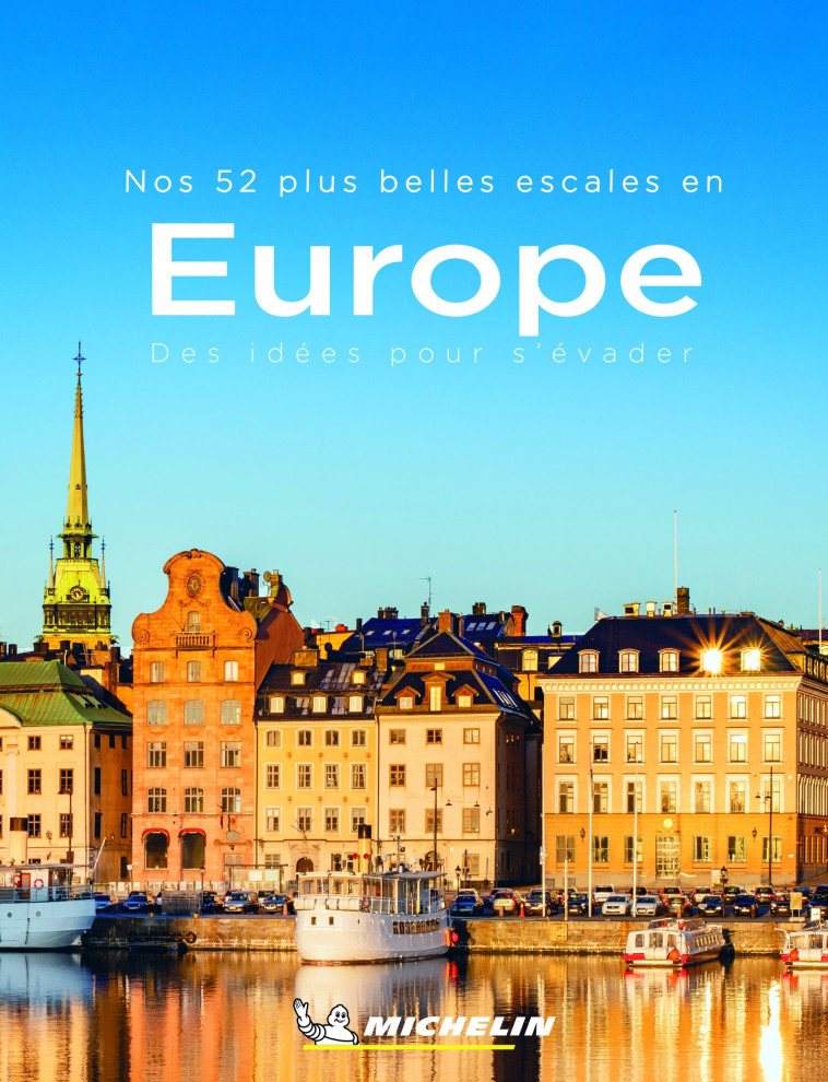 Nos 52 plus belles escales en Europe - XXX - MICHELIN