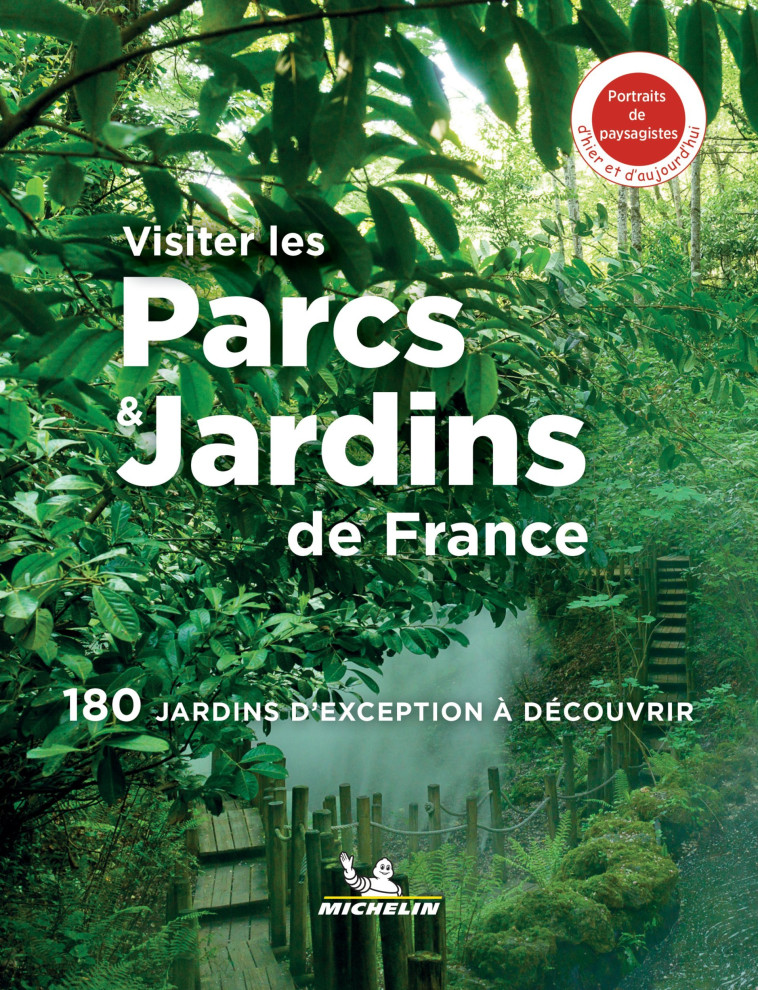 Visiter les parcs et jardins de France - XXX - MICHELIN