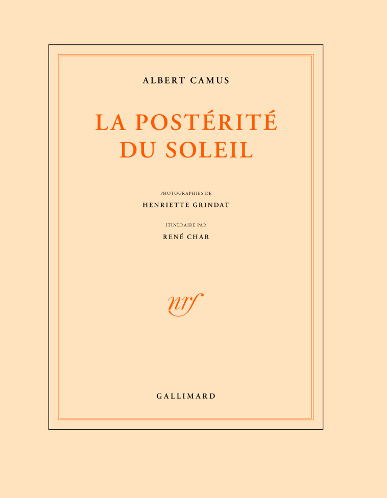 LA POSTERITE DU SOLEIL - Albert Camus - GALLIMARD