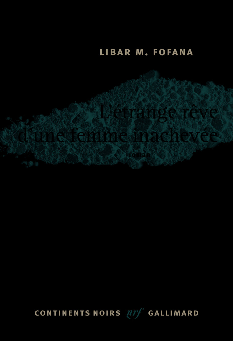 L'ETRANGE REVE D'UNE FEMME INACHEVEE - Libar M. Fofana - GALLIMARD