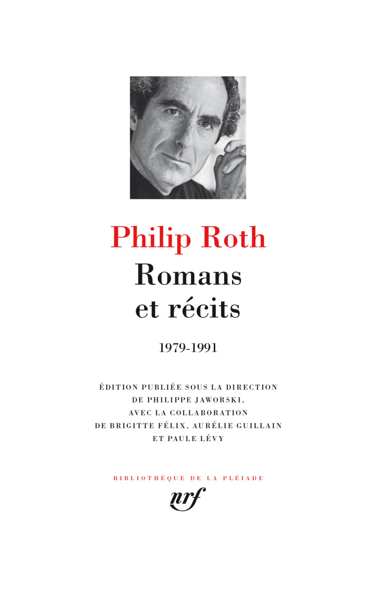 Romans et récits - Philip Roth, Philippe Jaworski - GALLIMARD