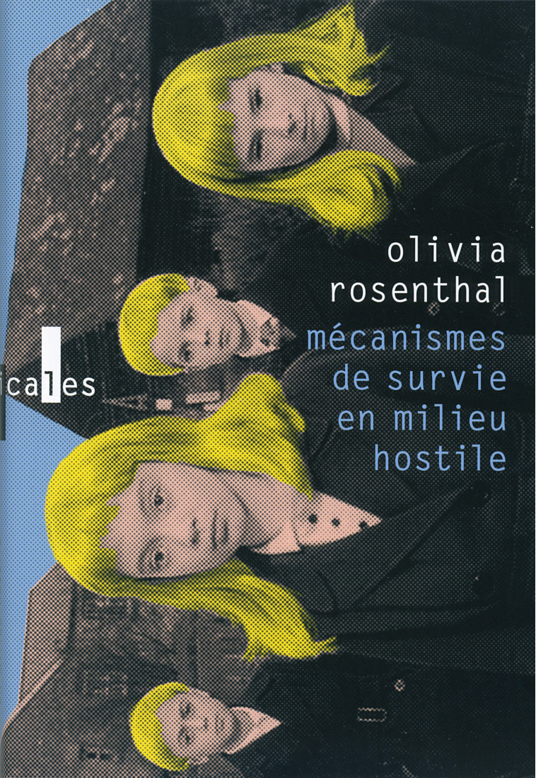 MECANISMES DE SURVIE EN MILIEU HOSTILE - Olivia Rosenthal - VERTICALES