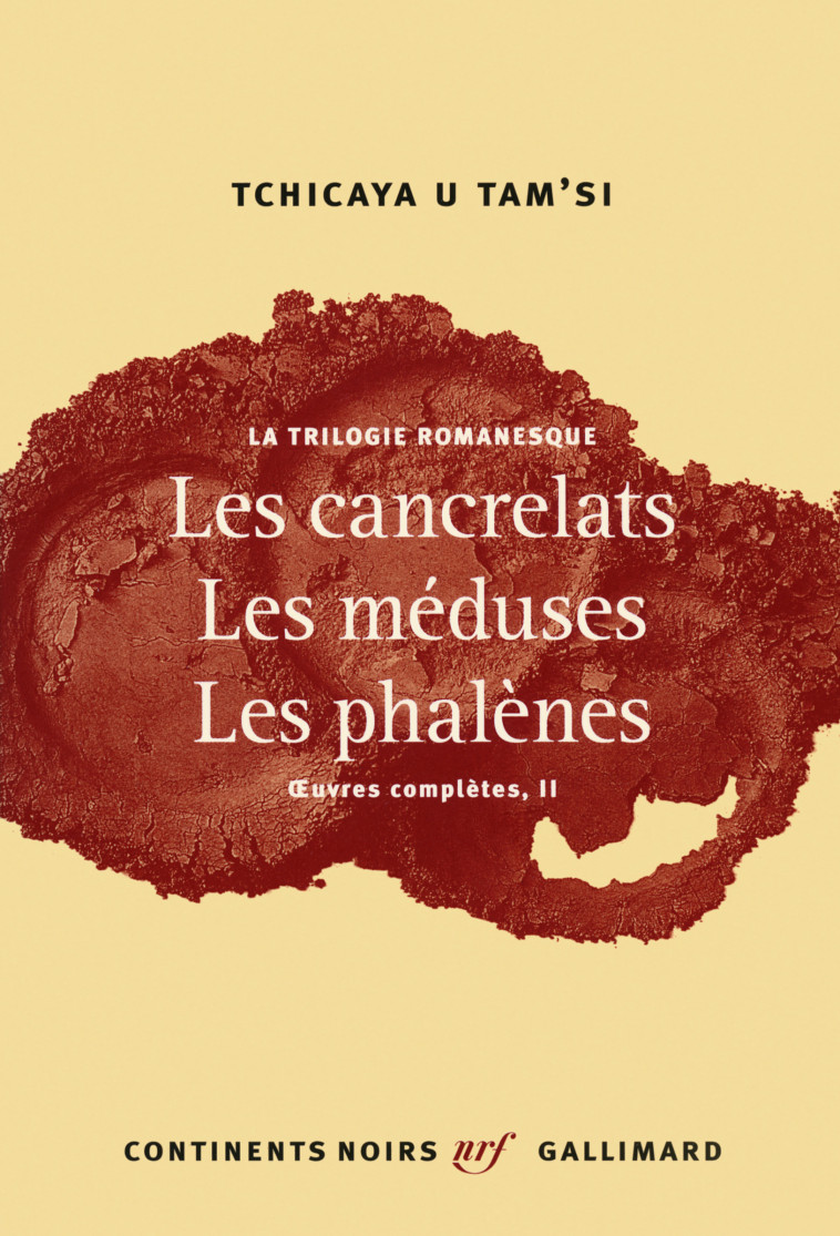 OEUVRES COMPLETES - II - LA TRILOGIE ROMANESQUE - Tchicaya U Tam' si - GALLIMARD