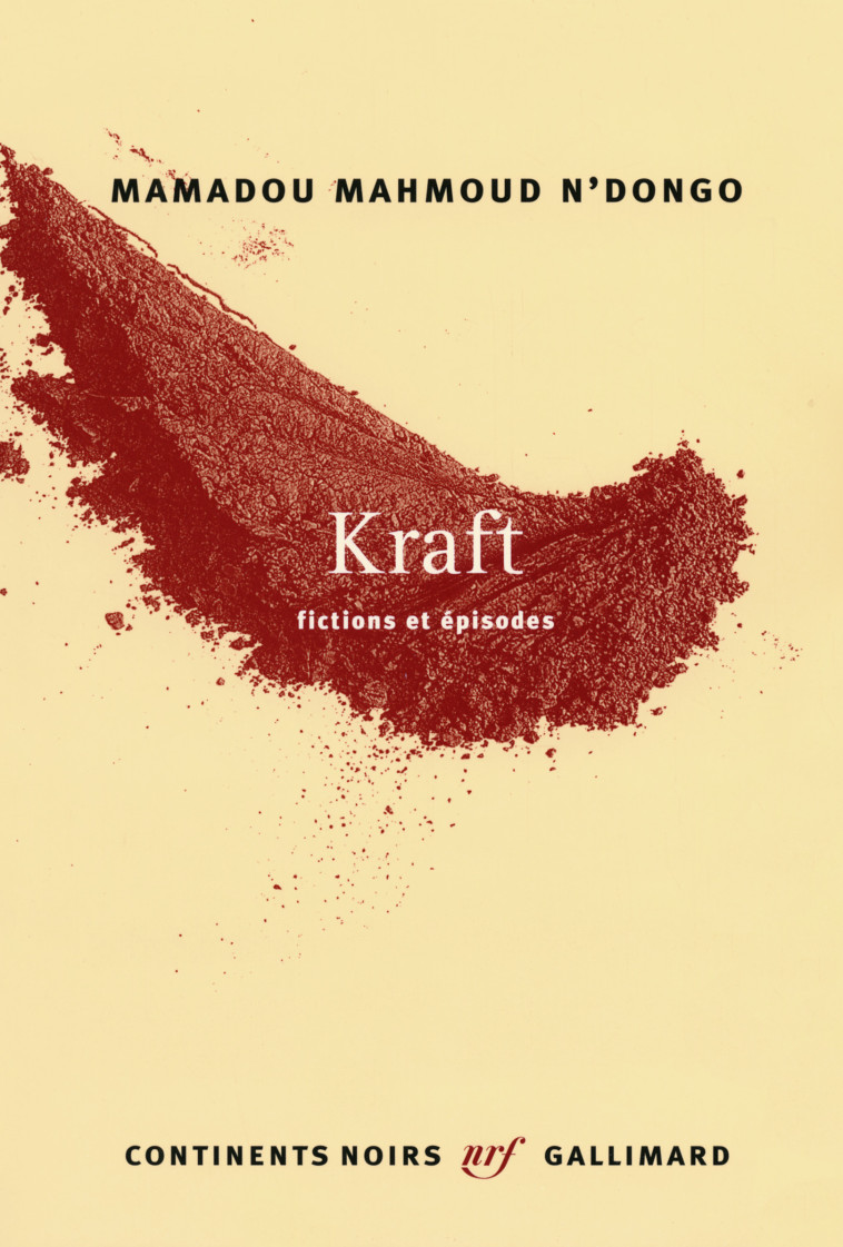 KRAFT - FICTIONS ET EPISODES - Mamadou Mahmoud N'Dongo - GALLIMARD