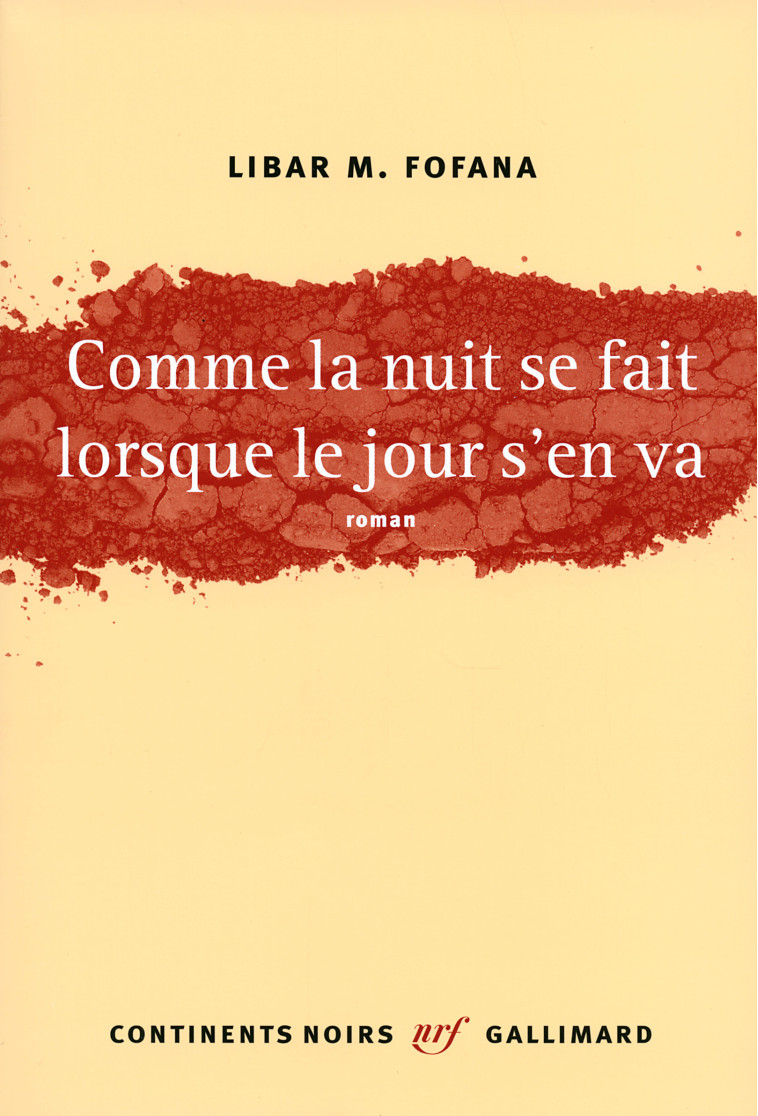 COMME LA NUIT SE FAIT LORSQUE LE JOUR S'EN VA - Libar M. Fofana - GALLIMARD