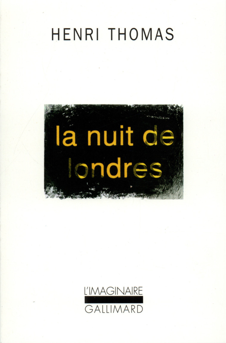 LA NUIT DE LONDRES - Henri Thomas - GALLIMARD