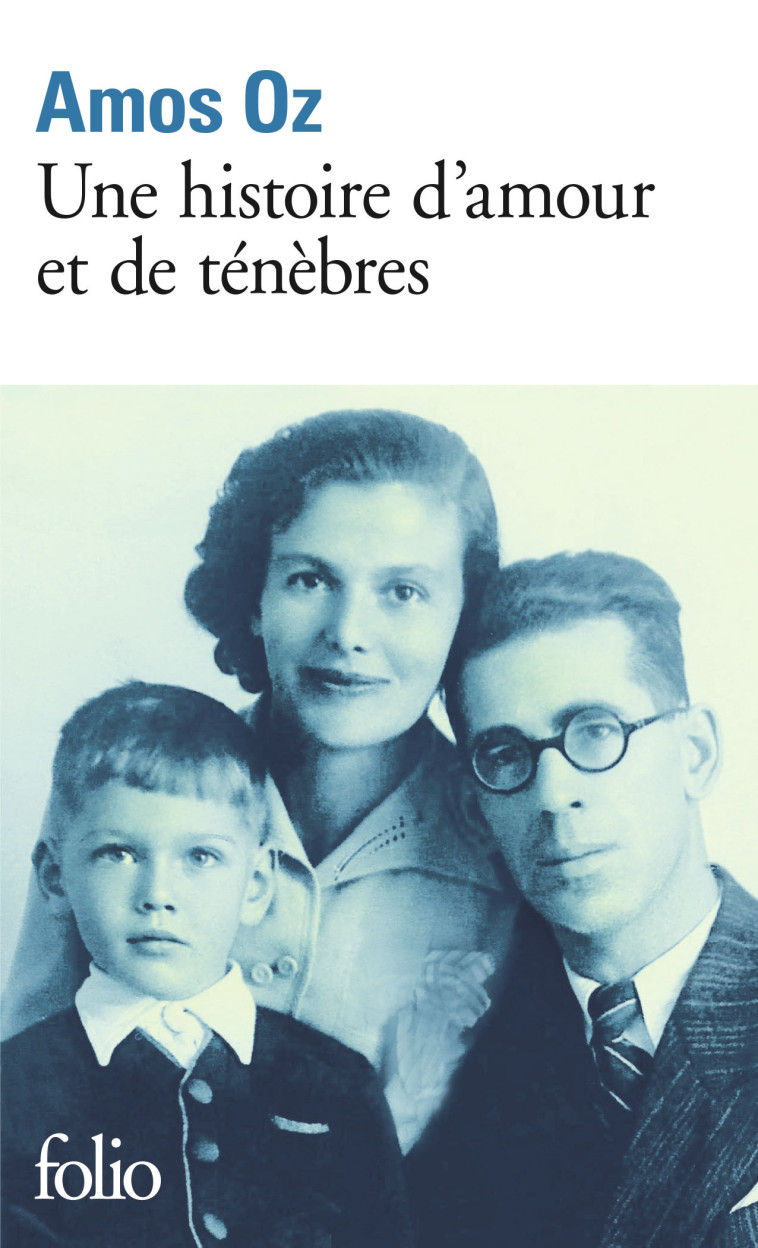 UNE HISTOIRE D'AMOUR ET DE TENEBRES - Amos Oz - FOLIO