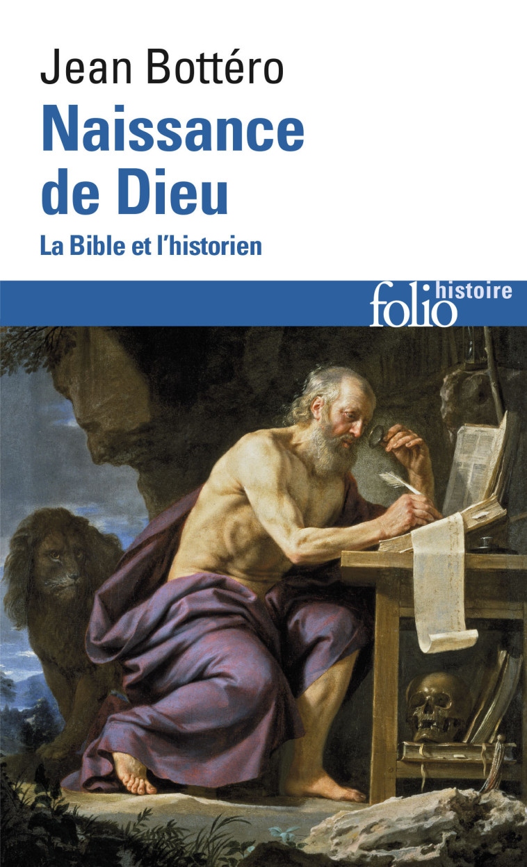 NAISSANCE DE DIEU - LA BIBLE ET L'HISTORIEN - Jean Bottéro - FOLIO