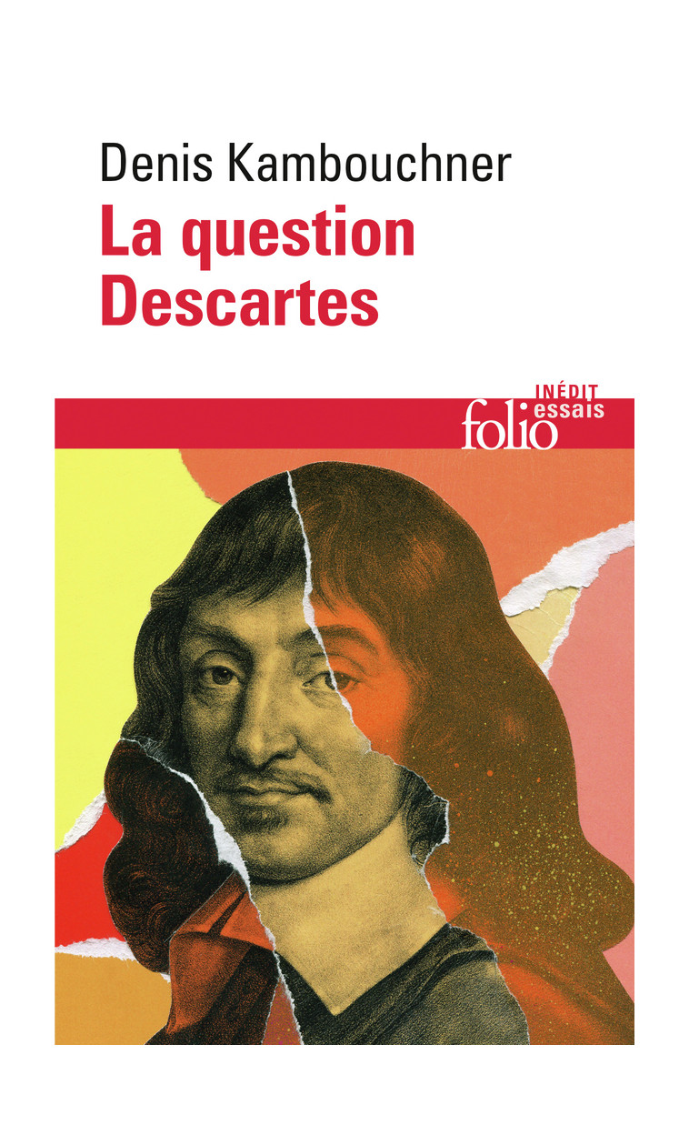 La question Descartes - Denis Kambouchner - FOLIO