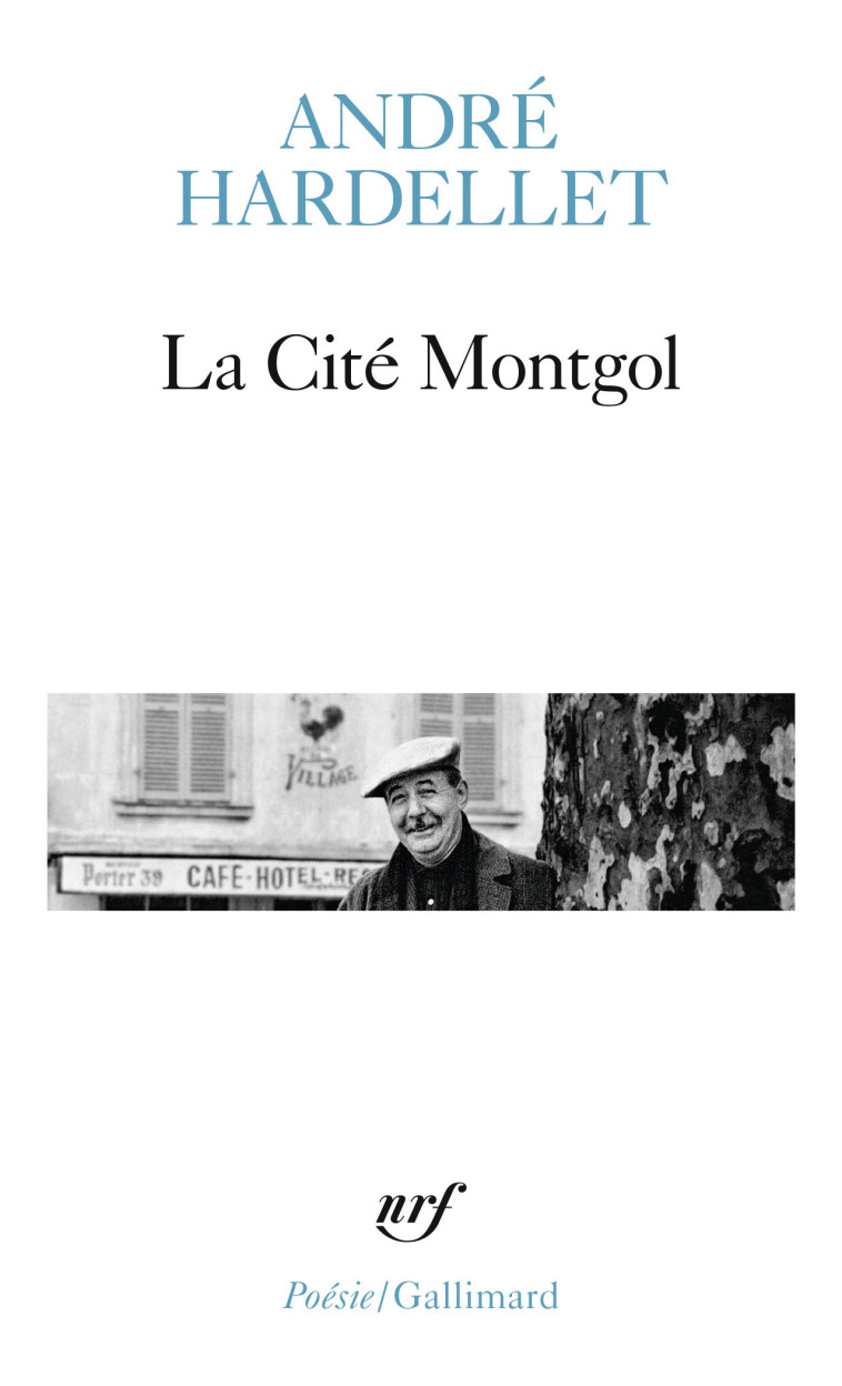 LA CITE MONTGOL / LE LUISANT ET LA SORGUE /SOMMEILS - André Hardellet - GALLIMARD