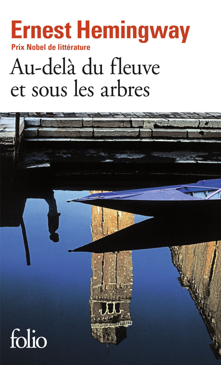 AU-DELA DU FLEUVE ET SOUS LES ARBRES - HEMINGWAY ERNEST - FOLIO