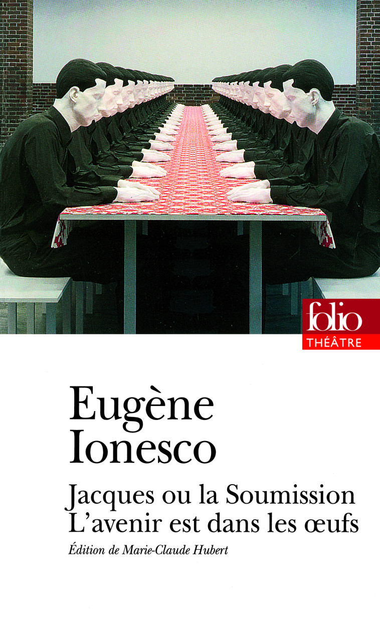 JACQUES OU LA SOUMISSION - L'AVENIR EST DANS LES OEUFS - IONESCO EUGENE - FOLIO