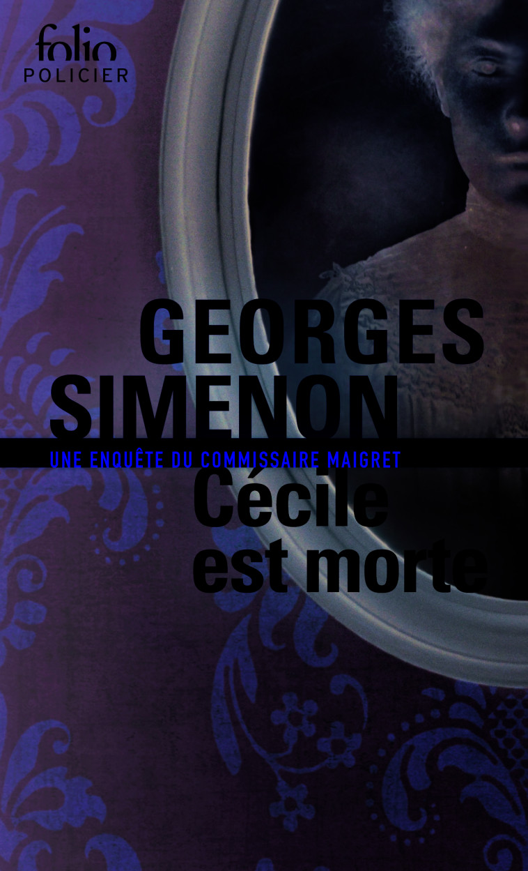 CECILE EST MORTE - UNE ENQUETE DU COMMISSAIRE MAIGRET - Georges Simenon - FOLIO