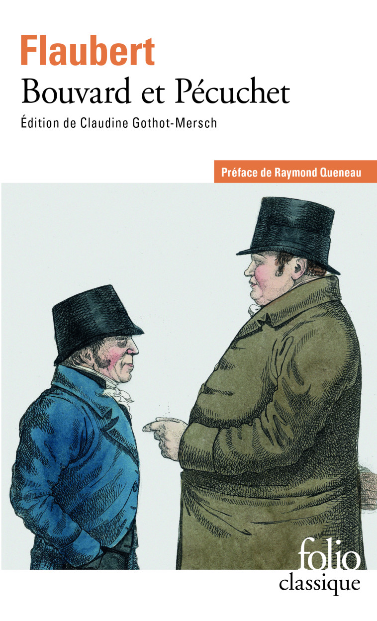 Bouvard et Pécuchet / Le Sottisier /L' Album de la Marquise /Le Dictionnaire des idées reçues /Le Catalogue des idées chic - Gustave Flaubert, RAYMOND QUENEAU, Claudine Gothot-Mersch - FOLIO