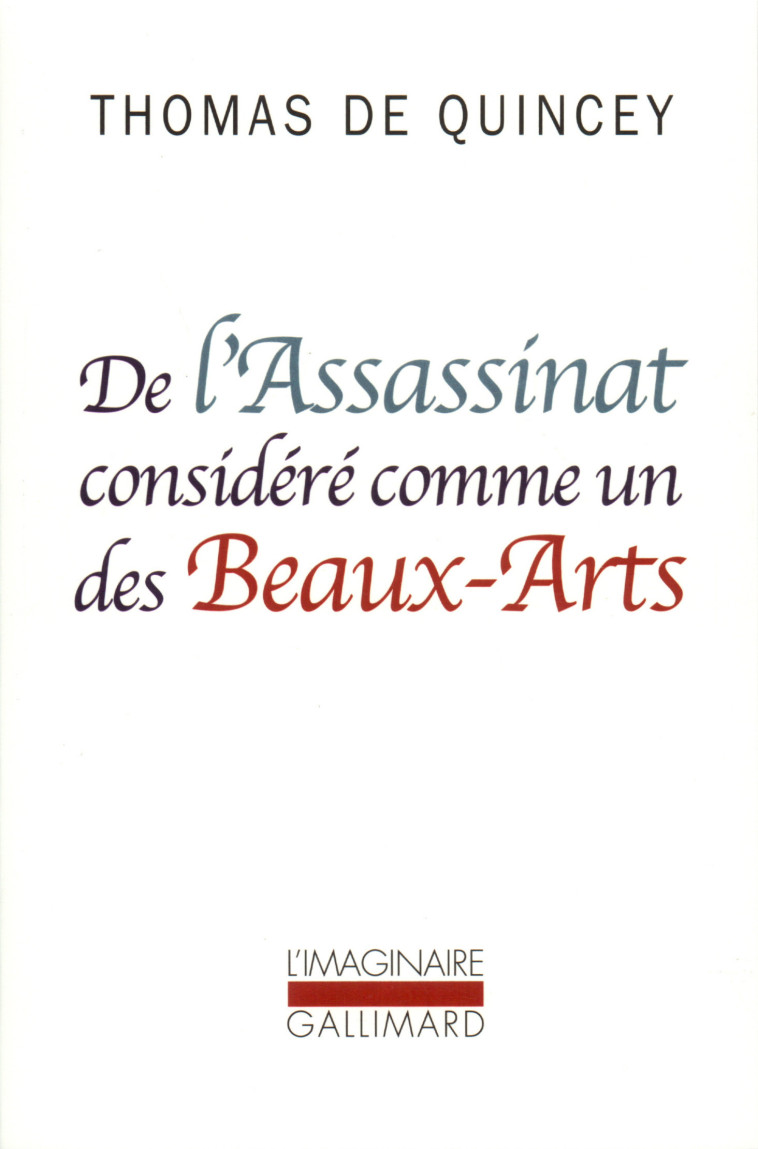 DE L'ASSASSINAT CONSIDERE COMME UN DES BEAUX-ARTS - DE QUINCEY THOMAS - GALLIMARD