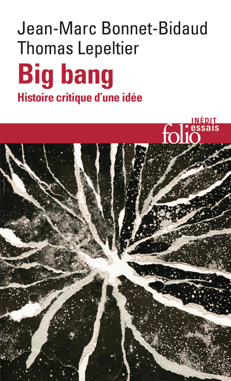 BIG BANG - HISTOIRE CRITIQUE D'UNE IDEE - BONNET-BIDAUD JEAN-MARC - FOLIO