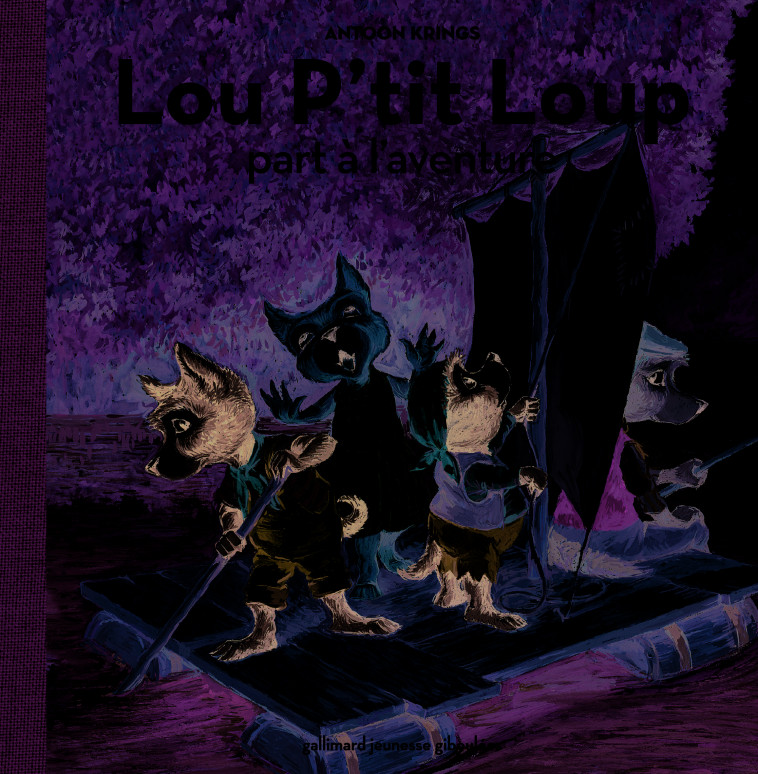 Lou P'tit Loup part à l'aventure - ANTOON KRINGS - GALL JEUN GIBOU