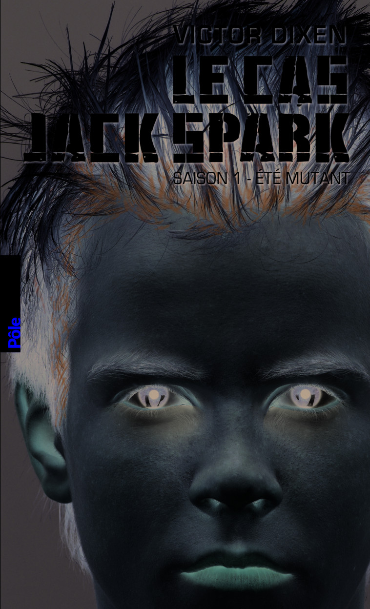 Le cas Jack Spark - Victor Dixen - GALLIMARD JEUNE