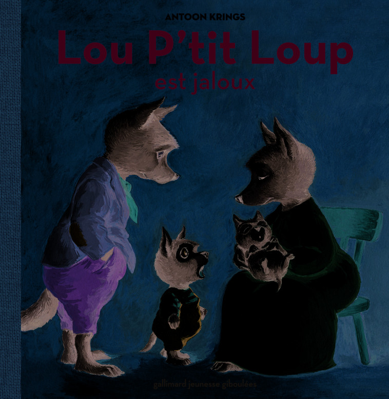 Lou P'tit Loup est jaloux - ANTOON KRINGS - GALL JEUN GIBOU