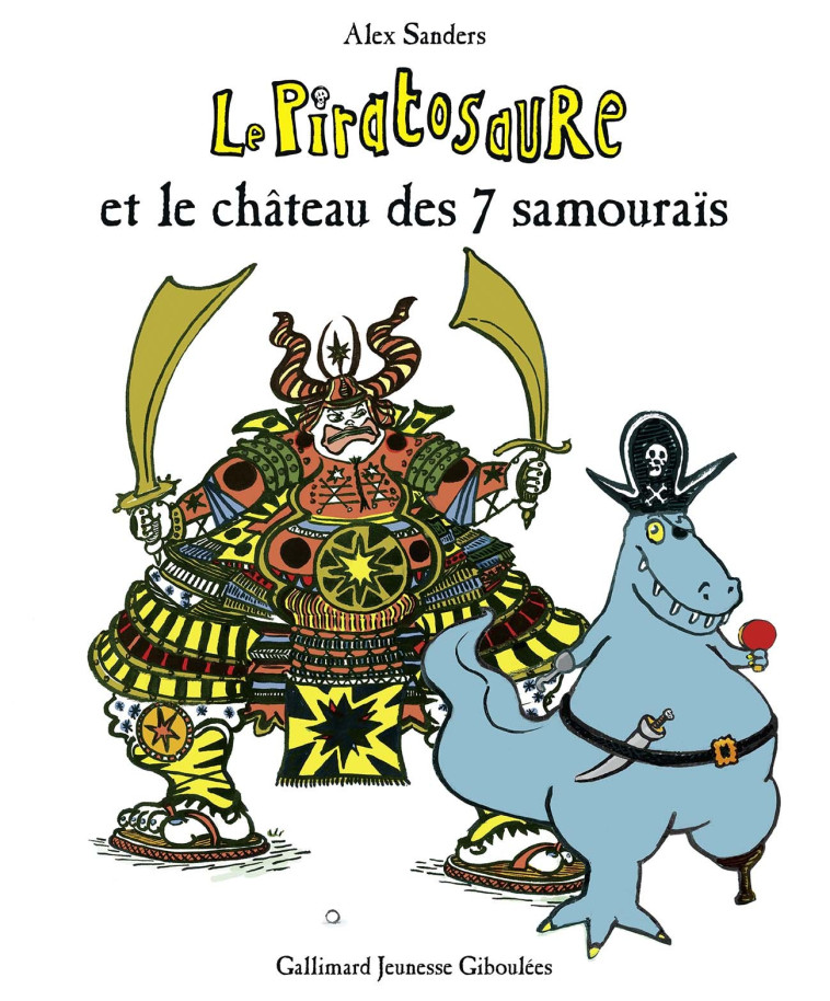 Le Piratosaure et le château des 7 samouraïs - Alex Sanders - GALL JEUN GIBOU