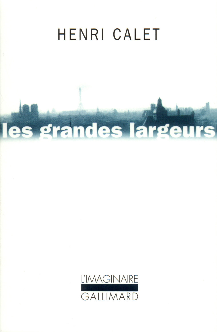 Les Grandes largeurs - Henri Calet - GALLIMARD