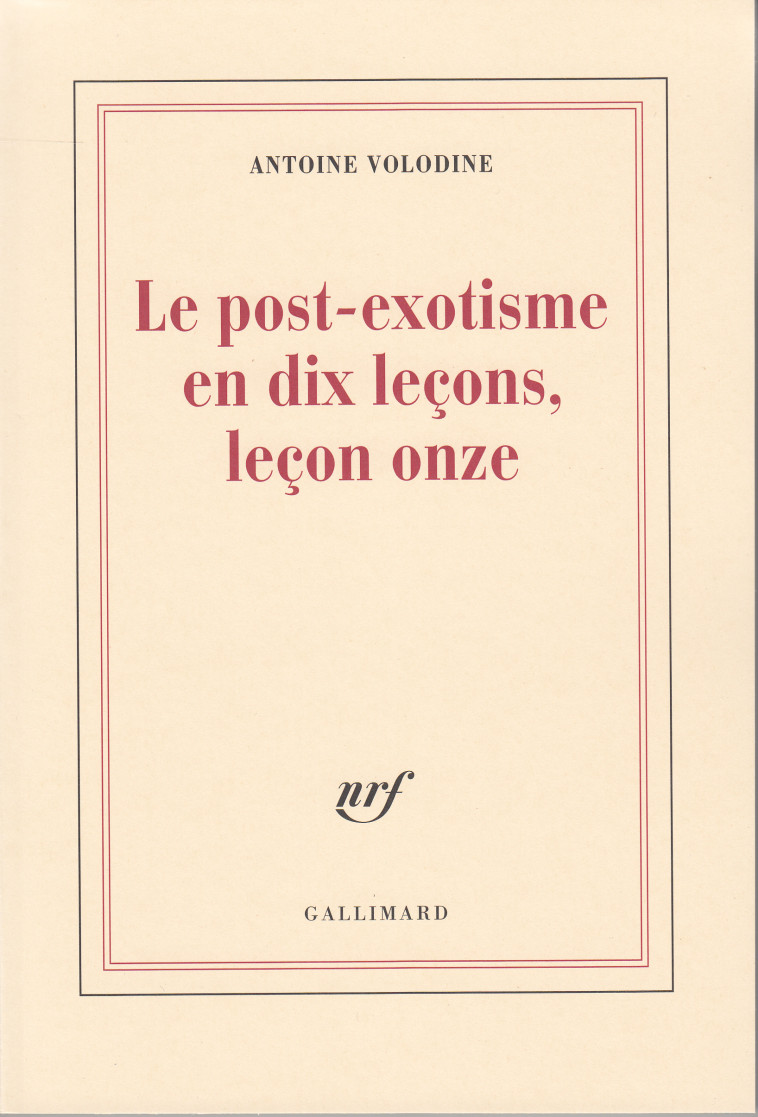 Le post-exotisme en dix leçons, leçon onze - Antoine Volodine - GALLIMARD