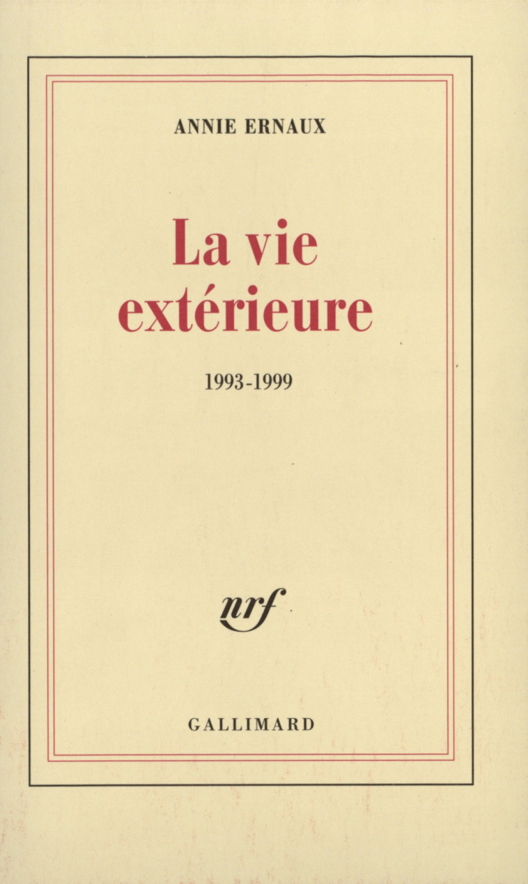 La vie extérieure - Annie Ernaux - GALLIMARD