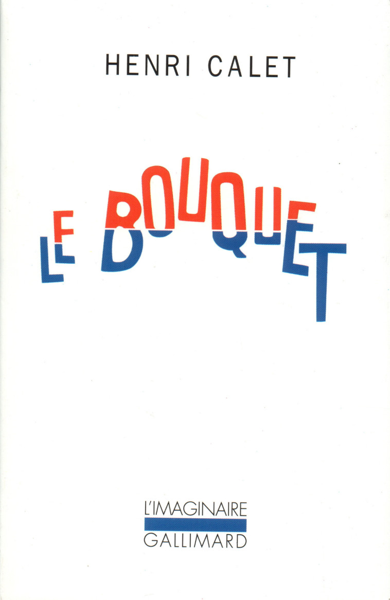 Le Bouquet - Henri Calet - GALLIMARD